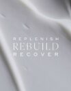 Motivational message on a smooth fabric background: Replenish, Rebuild, Recover.